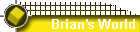 Brian's World